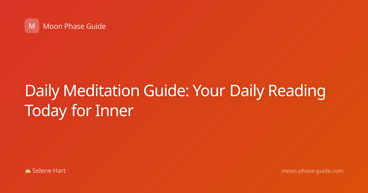Daily Meditation Guide: Your Daily Reading Today for Inner