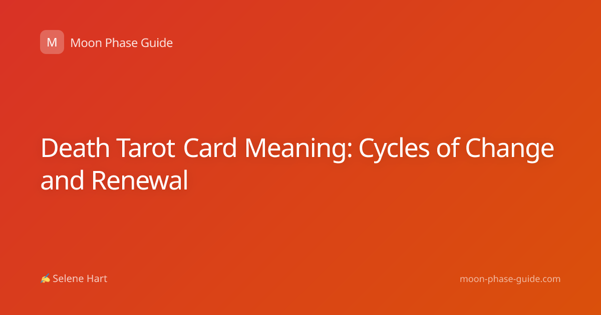 Death Tarot Card Meaning: Cycles of Change and Renewal