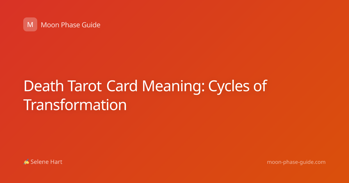 Death Tarot Card Meaning: Cycles of Transformation