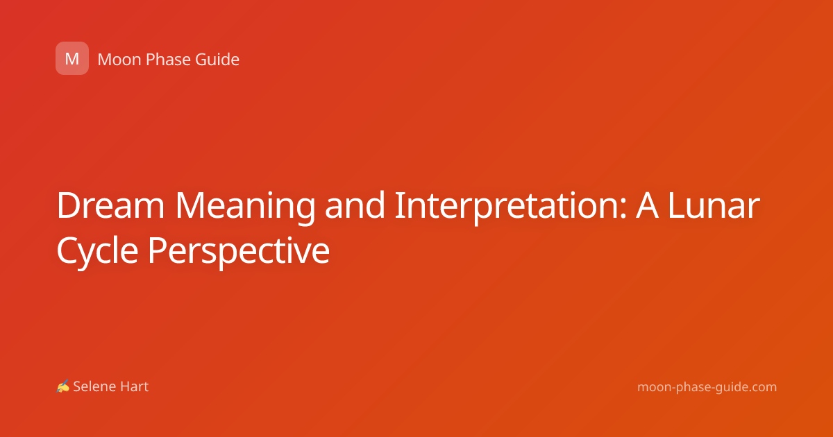 Dream Meaning and Interpretation: A Lunar Cycle Perspective
