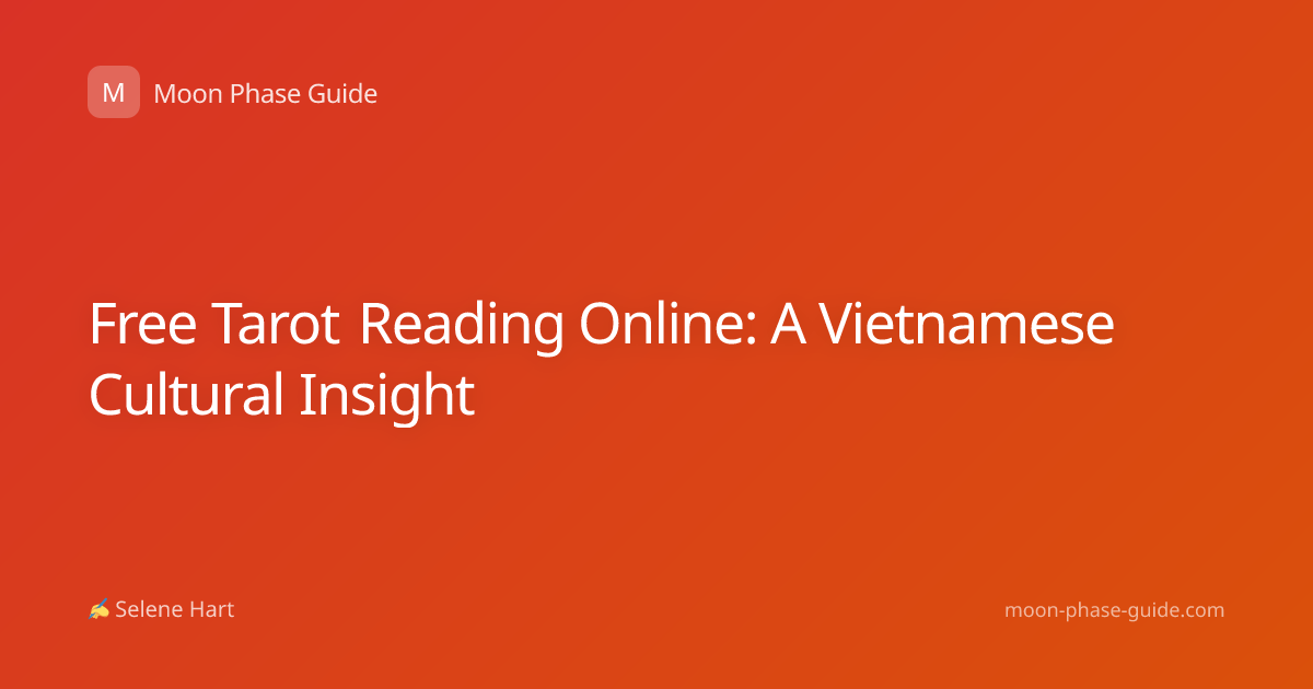 Free Tarot Reading Online: A Vietnamese Cultural Insight