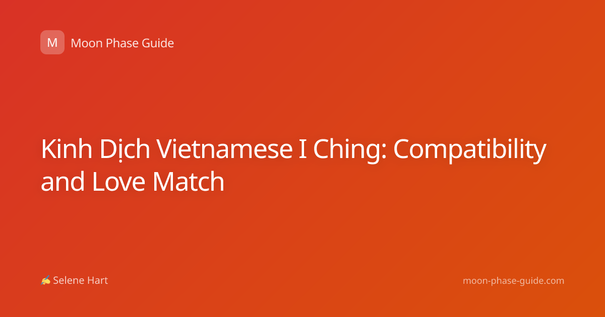 Kinh Dịch Vietnamese I Ching: Compatibility and Love Match
