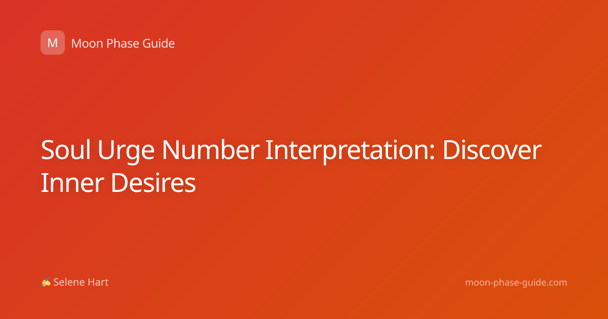 Soul Urge Number Interpretation: Discover Inner Desires
