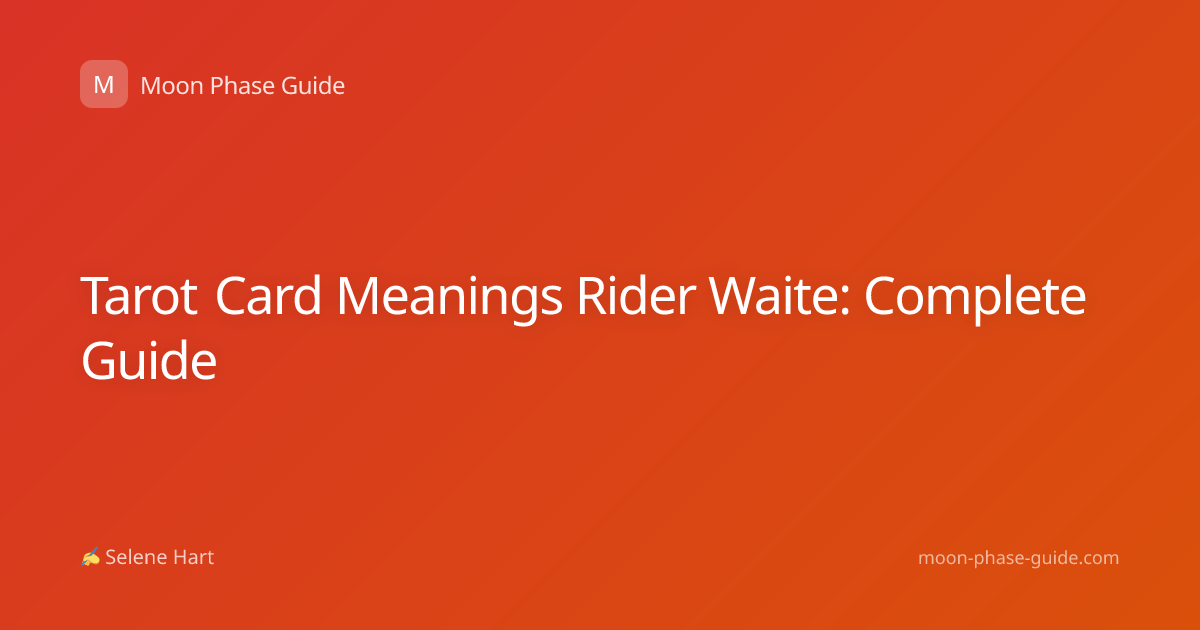 Tarot Card Meanings Rider Waite: Complete Guide