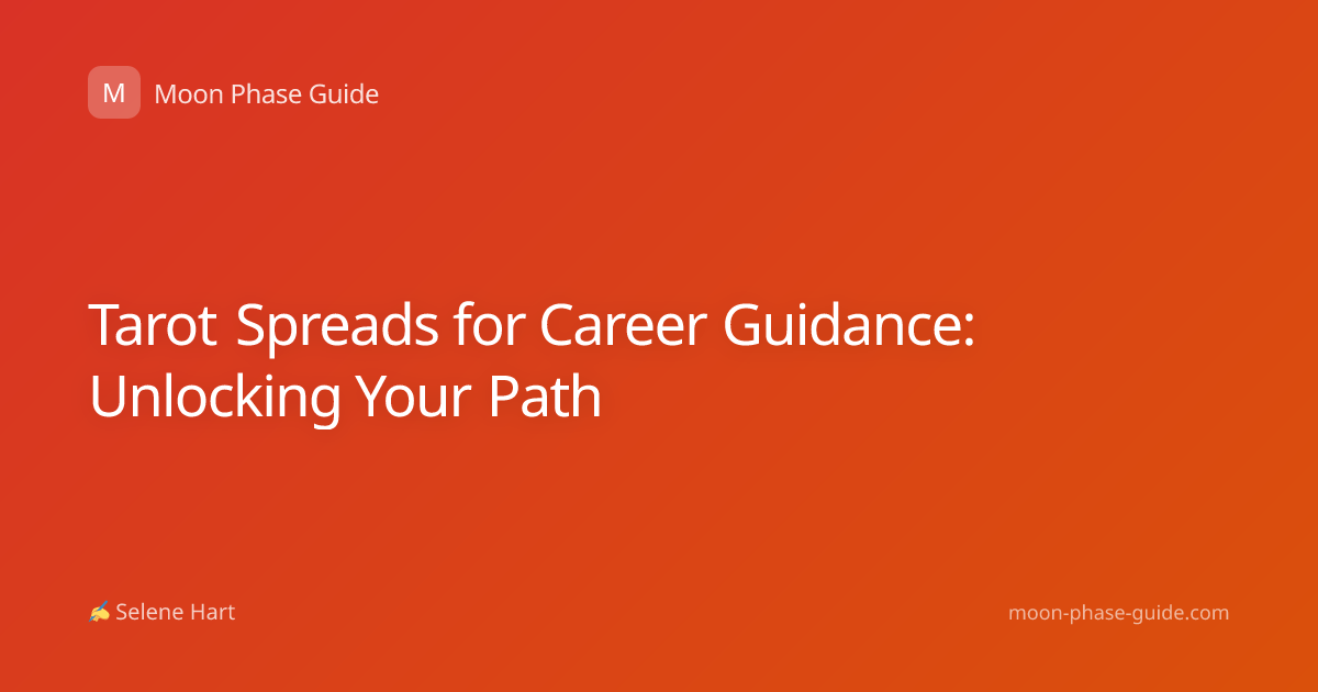 Tarot Spreads for Career Guidance: Unlocking Your Path