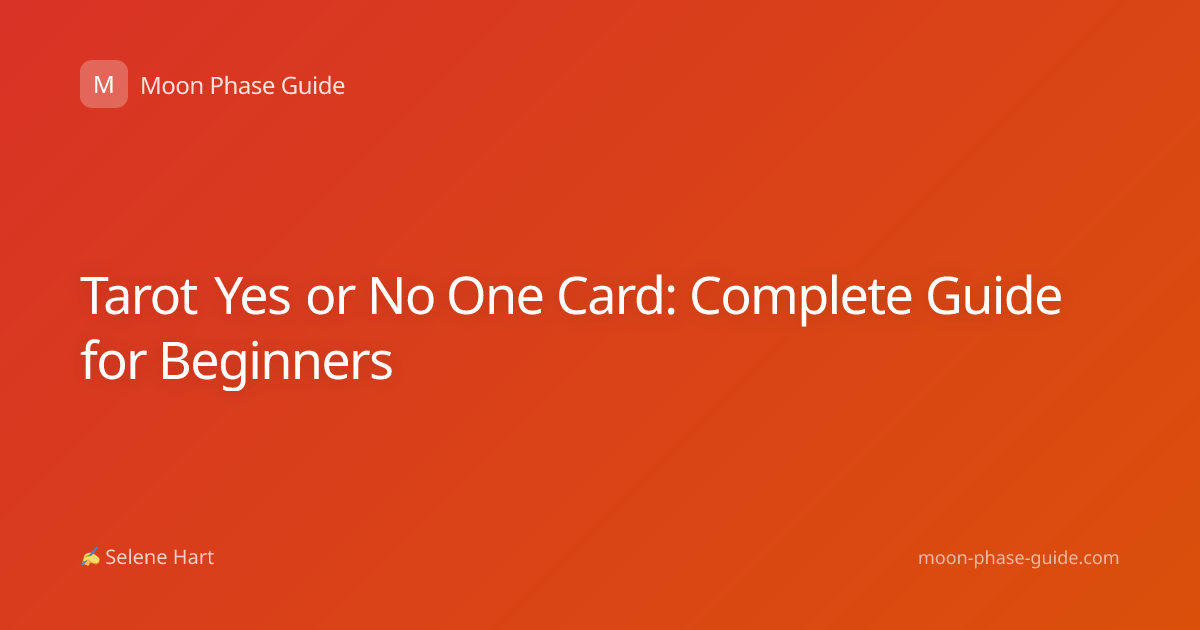 Tarot Yes or No One Card: Complete Guide for Beginners