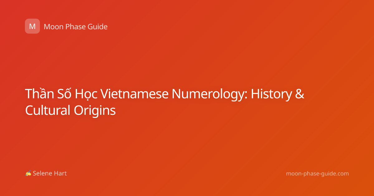 Thần Số Học Vietnamese Numerology: History & Cultural Origins