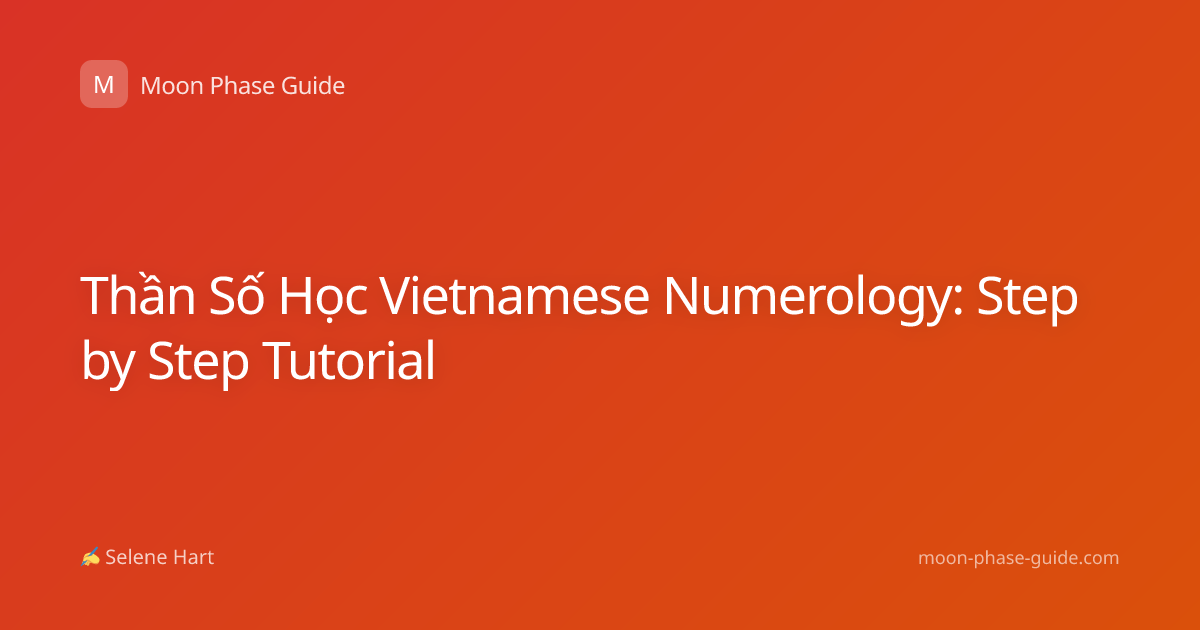 Thần Số Học Vietnamese Numerology: Step by Step Tutorial