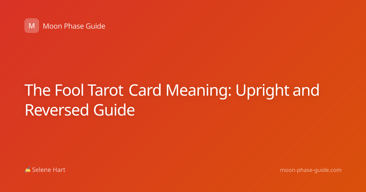 The Fool Tarot Card Meaning: Upright and Reversed Guide